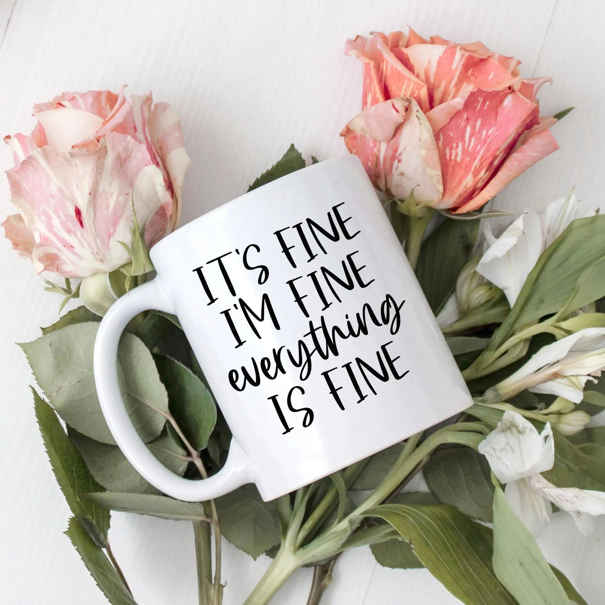 "It's Fine, I'm Fine, Everything is Fine" Funny Coffee Mug