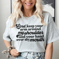 Faith & Sarcasm Casual Top – "Lord Keep Your Arm Around My Shoulder and Your Hand Over My Mouth"